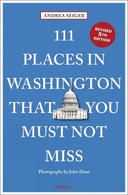 111 Places in Washington, DC That You Must Not Miss | Travel Guide | Seiger