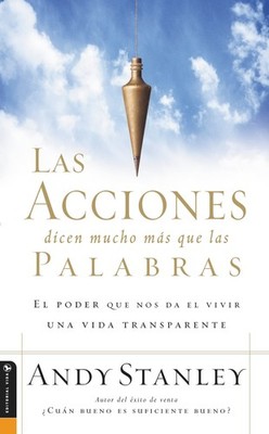 Las Acciones dicen mucho más que las Palabras: El Poder Que Nos Da El Vivir...