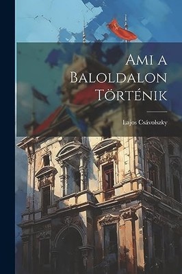 Amia Baloldalon Tortenik -  NEW Lajos Cs�volszk 2023