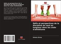 Eshetu Girma | DéFis Et Perspectives De La Discipline Du Saut En Longueur...