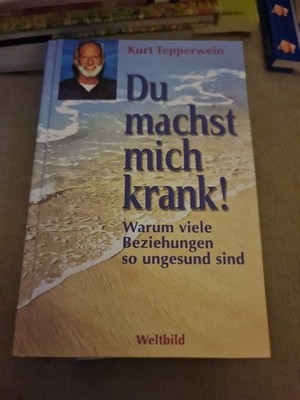 Du machst mich krank - K. Tepperwein [Gebundene Ausgabe, Weltbild]