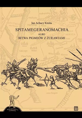 9788379776542 Spitamegeranomachia albo bitwa Pigmeów z żurawiami Atut