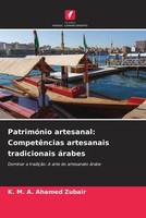 K. M. A. Ahamed Zubair | PatrimóNio Artesanal: CompetêNcias Artesanais...