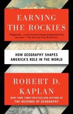 Earning the Rockies : How Geography Shapes America's Role in the