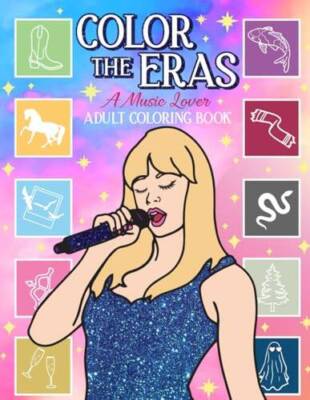 Color the Eras A Music Lover Adult Coloring Book: Song Lyric Inspired Art - GOOD