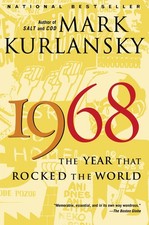 Image of 1968: The Year That Rocked the World by Kurlansky, Mark [Paperback]