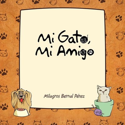 Mi Gato Mi Amigo Milagros Bernal P. Rez Paperback Author Solution