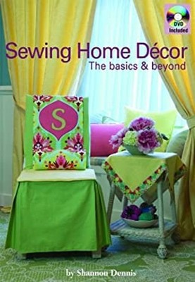Sewing Home Decor : The Basics and Beyond Hardcover Shannon Denni
