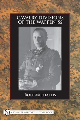 Cavalry Divisions of the Waffen-SS by Rolf Michaelis (English) Hardcover Book