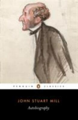 Autobiography (Penguin Classics) by Mill, John Stuart