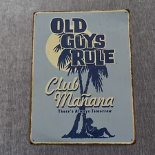 VTG Old Guys Rule Metal Wall Sign Club Mañana There's Always Tomorrow Man Cave