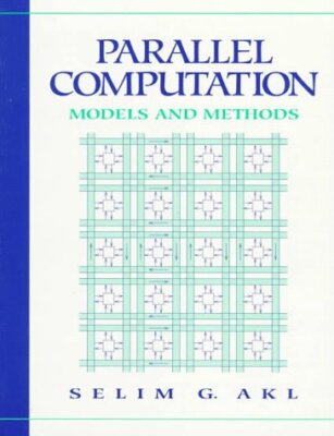 Parallel Computation: Modelle und Methoden, Selim G. Akl