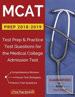 MCAT Prep 2018-2019: Test Prep & Practice Test Questions for the Medical