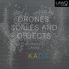 Cikada Ensemble Laurence Crane: Drones, Scales and Objects (CD)