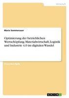 Optimierung Der Betrieblichen WertschöPfung. Materialwirtschaft, Logistik Und In