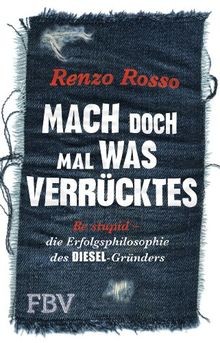 Mach doch mal was Verrücktes!: Be stupid - die Erfo... | Buch | Zustand sehr gut
