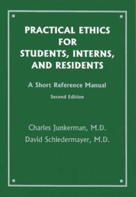 Practical Ethics for Students, Interns and Residents - Hardcover - VERY GOOD