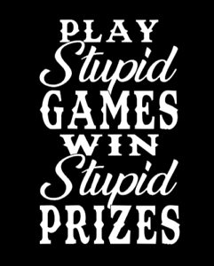 Play Stupid Games  Win Stupid Prizes Decal Sticker  Car 