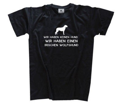 Wir haben einen Irischen Wolfshund Hunde Rassehund Hundesport Haustier T-Shirt