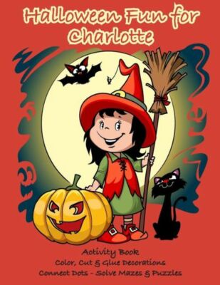 Halloween Fun For Charlotte Activity Book: Color, Cut & Glue Decorations - ...