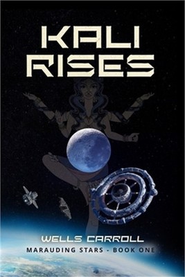 Kali Rises: Marauding Stars Book 1 (Paperback or Softback)