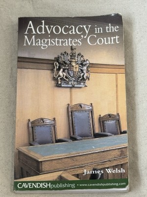 Used Advocacy in the Magistrates' Court'' by James Welsh