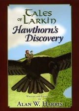 HAWTHORN'S DISCOVERY (TALES OF LARKIN) By Alan W. Harris - Hardcover *Excellent*