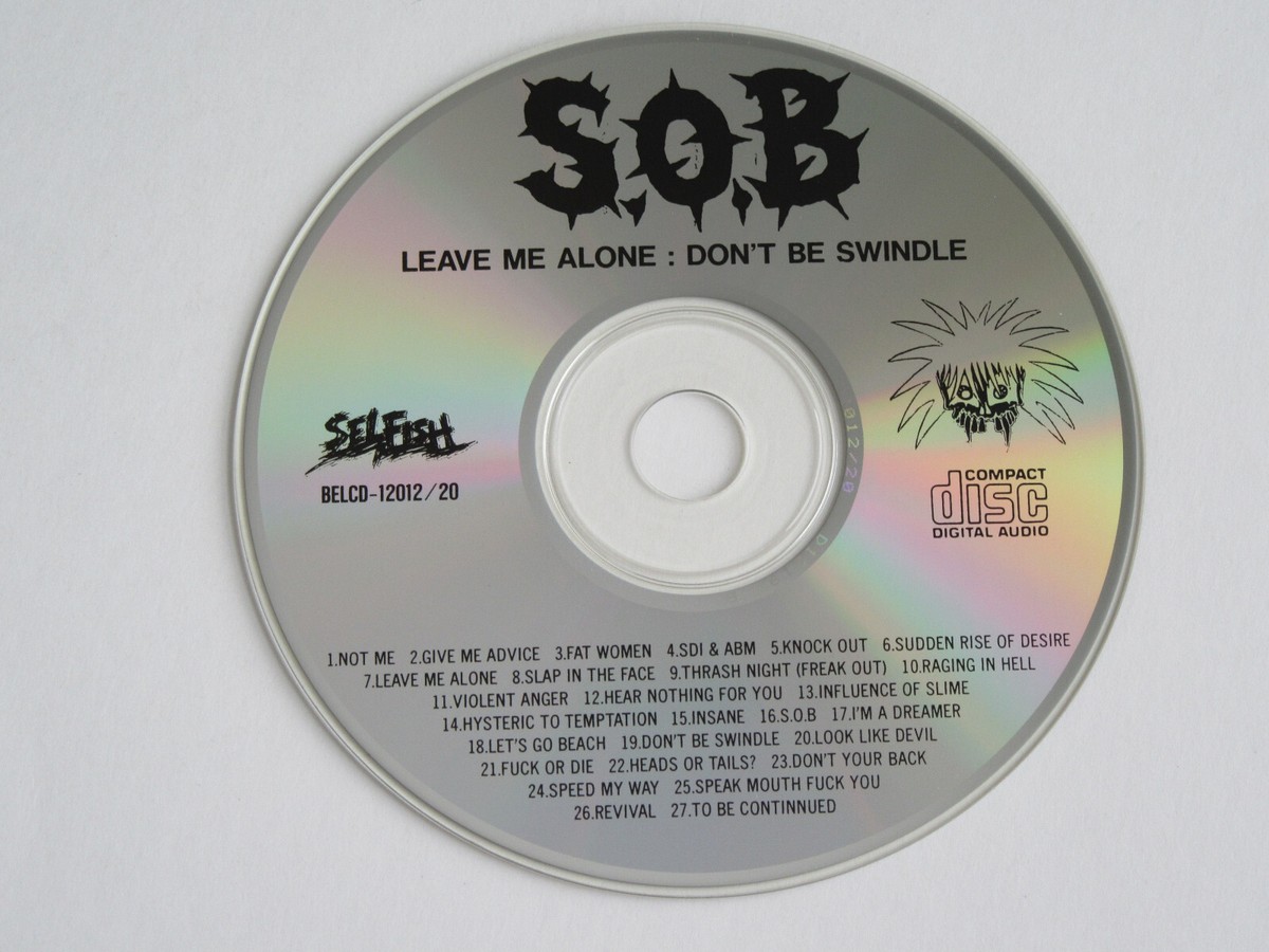 S.O.B. Leave Me Alone/Don't Be Swindle CD 1990 MEGA RARE