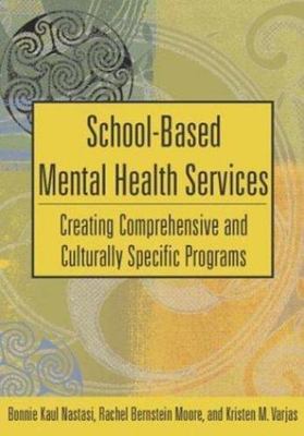 School-Based Mental Health Services: Creating Comprehensive and Culturally...