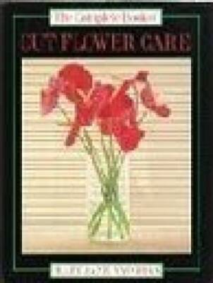 Complete Book of Cut Flower Care - Hardcover By Vaughan, Mary Jane - GOOD