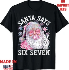 Funny Santa Says Six Seven Christmas 67 Meme Xmas  T-Shirt, UNISEX Adult Kid Tee