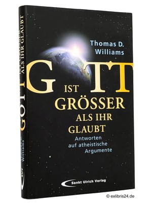 Thomas D. Williams: Gott ist größer als ihr glaubt | Sankt Ulrich Verlag