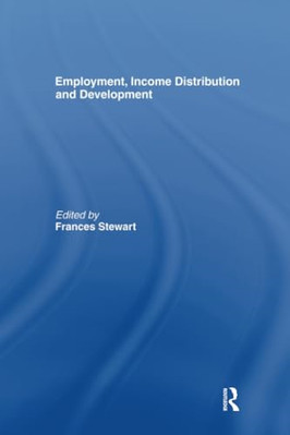 Employment, Income Distribution and Development -  NEW Frances Stewart 2016