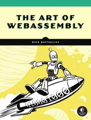 Rick Battagline The Art of WebAssembly (Taschenbuch)