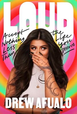 Loud : Accept Nothing Less Than the Life You Deserve by Drew Afualo (2024,...