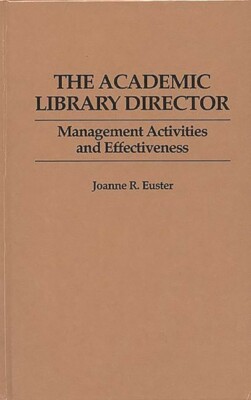 The Academic Library Director: Management Activities And Effectiveness
