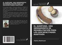 Fatima Mahmood | EL AudÍFono, UNA Herramienta DE RehabilitaciÓN Para Los...