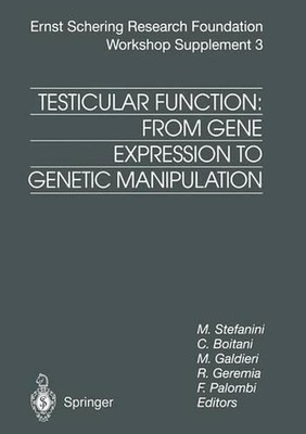 Testicular Function: From Gene Expression to Genetic Manipulation by Mario Stefa