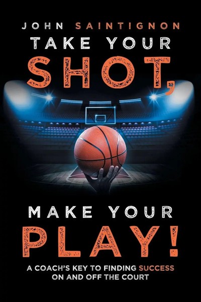 John Saintignon | Take Your Shot, Make Your Play! | Taschenbuch | Englisch-image