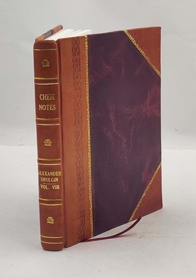 Chem Notes Volume 8 By Alexander Shulgin [Leather Bound]