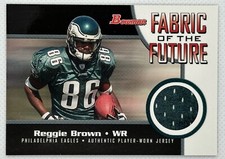 2005 Bowman - Fabric of the Future #FF-RB Reggie Brown MEM !!!