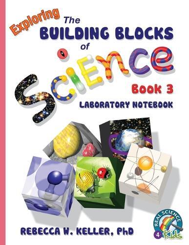 Rebecca W Kelle Exploring The Building Blocks Of Science Book 3 La