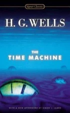 The Time Machine (Signet Classics) - Mass Market Paperback By Wells, H.G. - GOOD