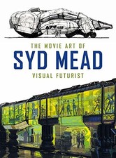 THE MOVIE ART OF SYD MEAD: VISUAL FUTURIST - Hardcover