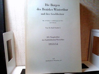 Die Burgen des Bezirks Winterthur und ihre Geschlechter - 285. Neujahrsblatt der