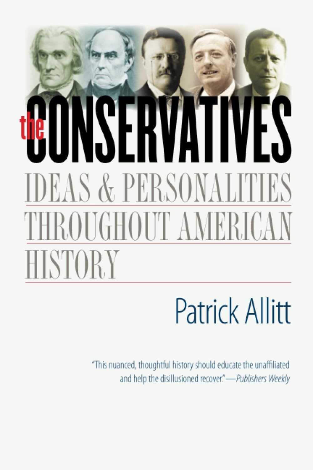 The Conservatives: Ideas and Personalities Thro. Allitt<|