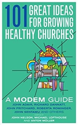 101 Great Ideas for Growing Healthy Churches : A Modem Guide Pape