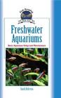 Freshwater Aquariums: Basic Aquarium Setup and Maintenance (Fish Keeping - Good