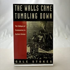 Walls Came Tumbling Down : The Collapse of Communism in Eastern Europe by...