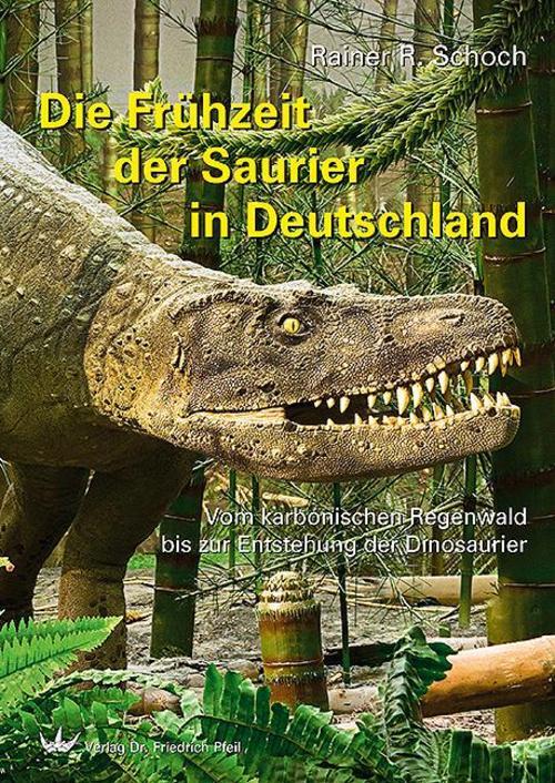 Thumbnail - Die Frühzeit Der Saurier In Deutschland Rainer R. Schoch